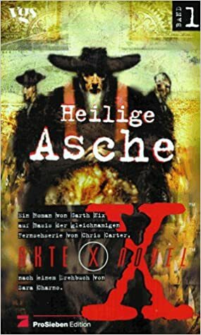Akte X Novel 1 - Heilige Asche by Garth Nix
