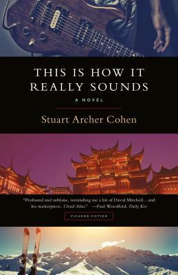 This Is How It Really Sounds by Stuart Archer Cohen