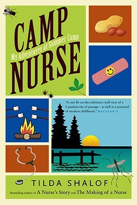 Camp Nurse: My Adventures at Summer Camp by Tilda Shalof