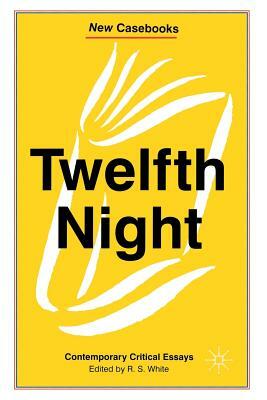 Twelfth Night: Contemporary Critical Essays by 