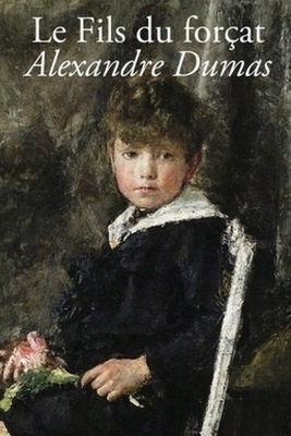 Le Fils du forçat by Alexandre Dumas