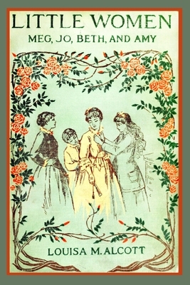 Little Women (Illustrated): Complete and Unabridged 1896 Illustrated Edition by Louisa May Alcott