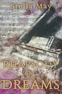 Rhapsody in Dreams by Stella May