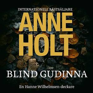 Blind gudinna by Anne Holt