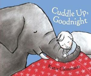 Cuddle Up Goodnight by Katie Cleminson