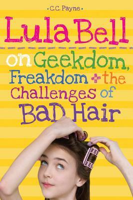 Lula Bell on Geekdom, Freakdom & the Challenges of Bad Hair by C. C. Payne