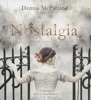 Nostalgia by Dennis McFarland