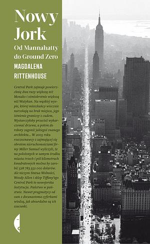 Nowy Jork: od Mannahatty do Ground Zero by Magdalena Rittenhouse