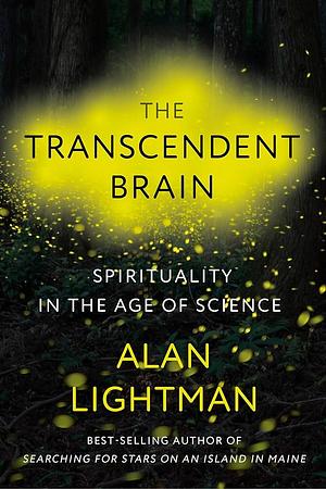 The Transcendent Brain by Alan Lightman