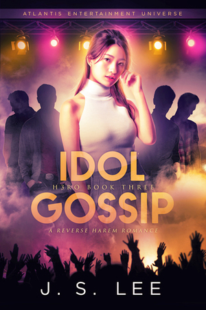 Idol Gossip by J.S. Lee
