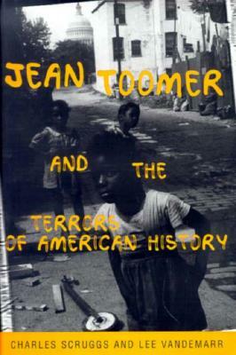 Jean Toomer and the Terrors of American History by Lee Vandemarr, Charles Scruggs