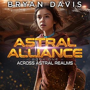 Across Astral Realms by Bryan Davis