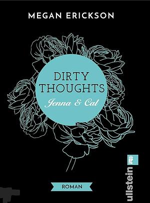 Dirty Thoughts - Jenna & Cal by Megan Erickson