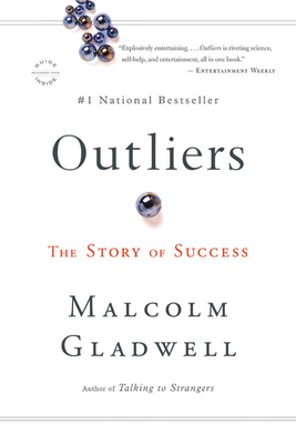 Outliers: The Story of Success by Malcolm Gladwell