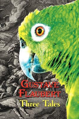 French Classics in French and English: Three Tales (Dual-Language Book) by Gustave Flaubert