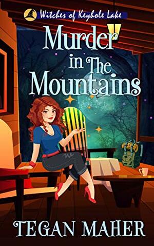 Murder in the Mountains by Tegan Maher