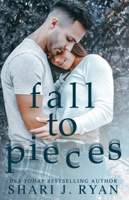 Fall to Pieces by Shari J. Ryan