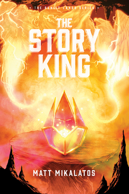 The Story King by Matt Mikalatos