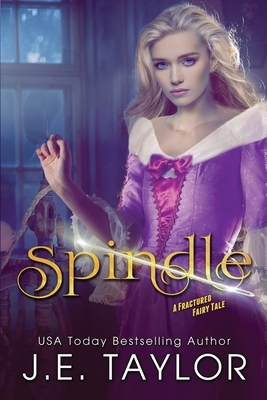 Spindle by J.E. Taylor