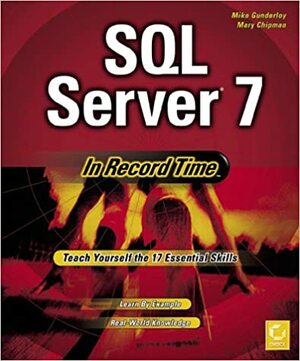 SQL Server 7 in Record Time by Mike Gunderloy, Mary Chipman