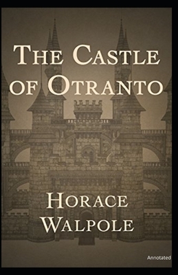 The Castle of Otranto: Annotated by Horace Walpole