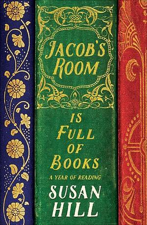 Jacobs Room Is Full Of Books by Susan Hill, Susan Hill