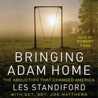 Bringing Adam Home: The Abduction That Changed America by Les Standiford