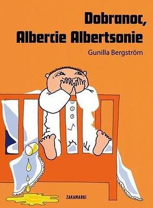 Dobranoc, Albercie Albertsonie by Gunilla Bergström, Katarzyna Skalska