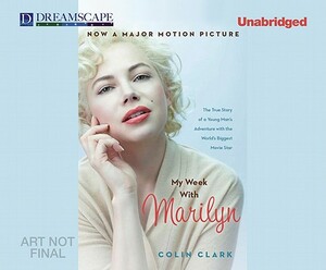 My Week with Marilyn by Colin Clark
