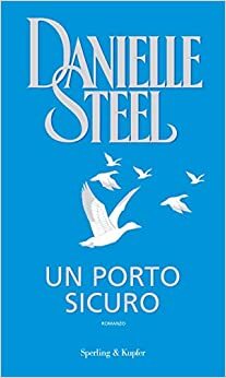 Un Porto Sicuro by Danielle Steel