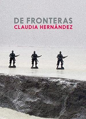 De fronteras by Claudia Hernandez