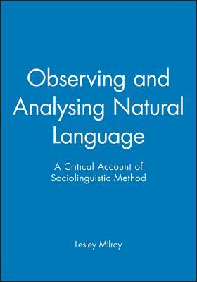 Observing and Analysing Natural Language by Lesley Milroy