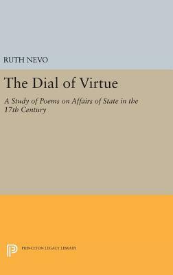 Dial of Virtue: A Study of Poems on Affairs of State in the 17th Century by Ruth Nevo