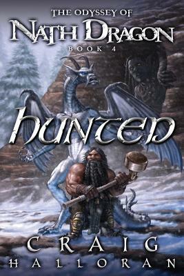 Hunted: The Odyssey of Nath Dragon - Book 4 by Craig Halloran