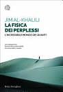 La fisica dei perplessi by Jim Al-Khalili