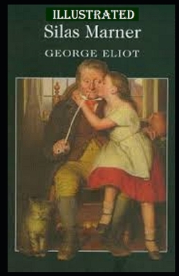 Silas Marner Illustrated by George Eliot