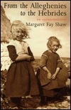 From the Alleghenies to the Hebrides: An Autobiography by Margaret Fay Shaw