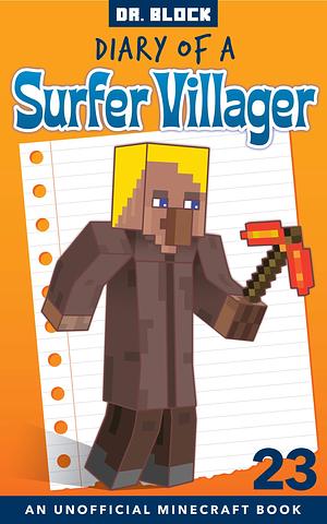 Diary of a Surfer Villager, Book 23 by Dr. Block, Dr. Block