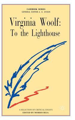 Virginia Woolf: To the Lighthouse by Morris Beja