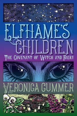 Elfhame's Children: The Covenant of Witch and Faery by Veronica Cummer