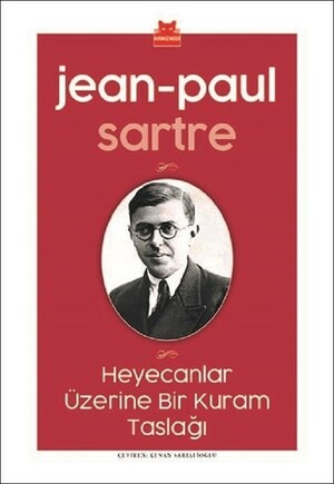 Heyecanlar Üzerine Bir Kuram Taslağı by Jean-Paul Sartre