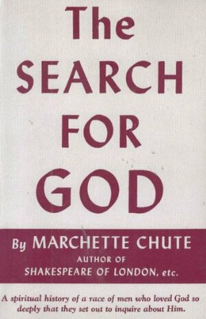 Search for God by Marchette Gaylord Chute