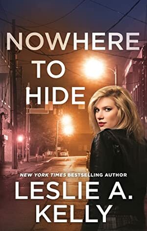Nowhere To Hide by Leslie A. Kelly