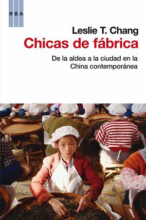 Chicas de Fábrica by Leslie T. Chang