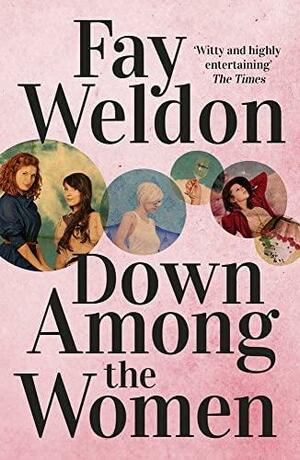 Down Among the Women by Fay Weldon