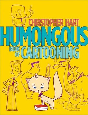 Humongous Book of Cartooning by Christopher Hart