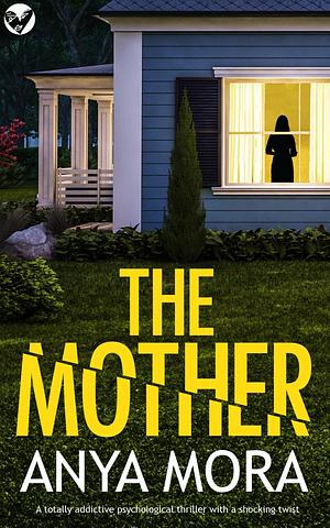 The Mother by Anya Mora