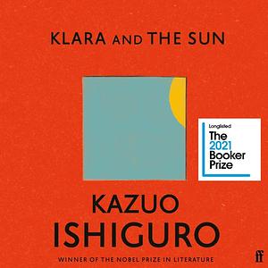 Klara and the Sun  by Kazuo Ishiguro