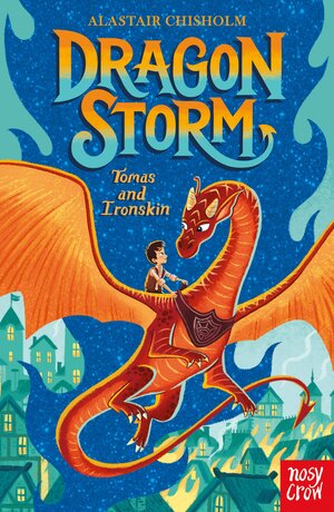 Dragon Storm: Tomás and Ironskin by Alastair Chisholm