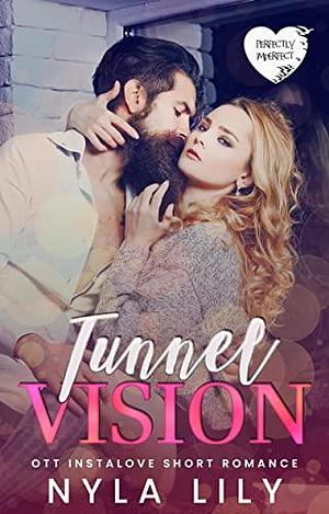 Tunnel Vision by Nyla Lily, Nyla Lily